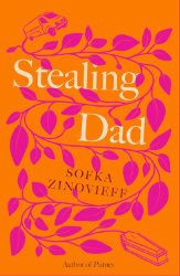 Book cover of Stealing Dad by Sofka Zinovieff